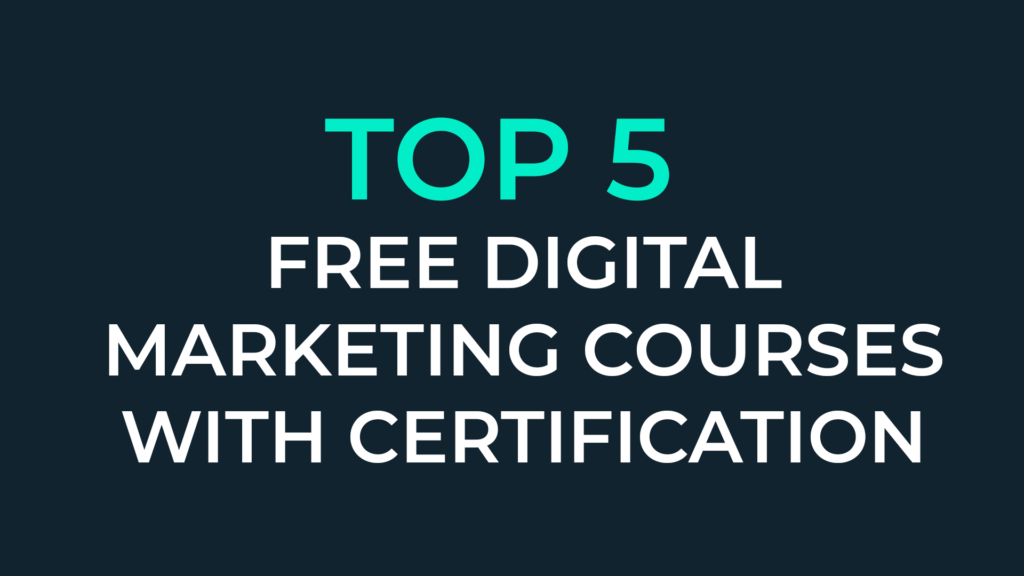 Top 5 Free Online Digital Marketing Courses with Certification