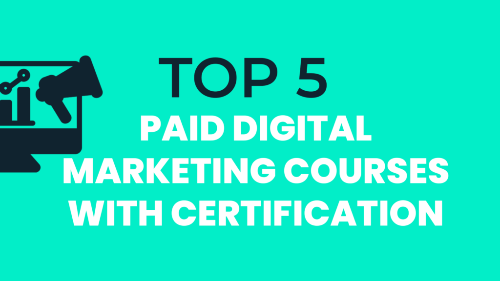 Top 5 Paid Digital Marketing Courses with certification